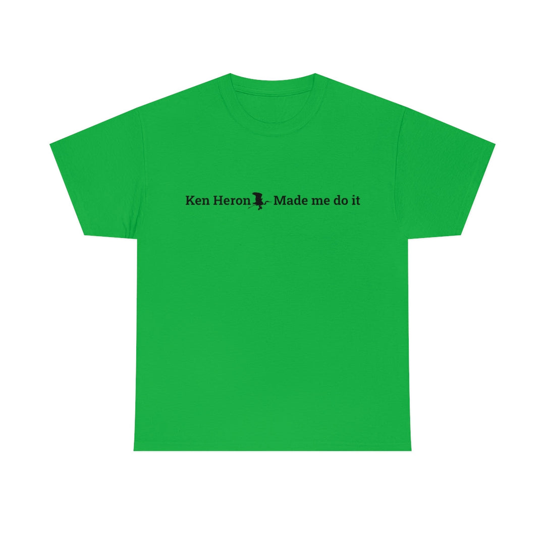 Ken Heron Made Me Do It! T-Shirt - Black Logo