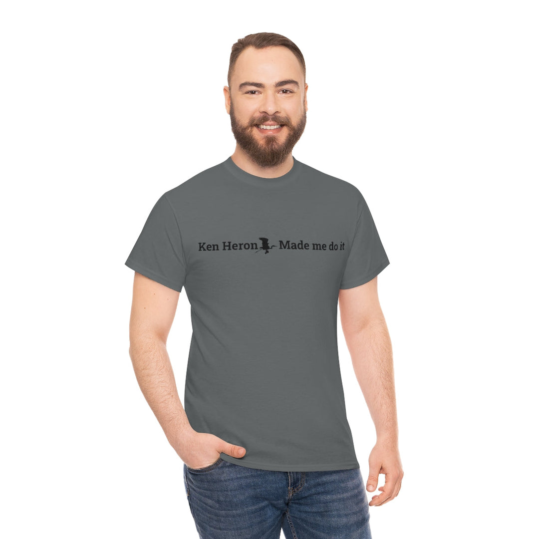 Ken Heron Made Me Do It! T-Shirt - Black Logo