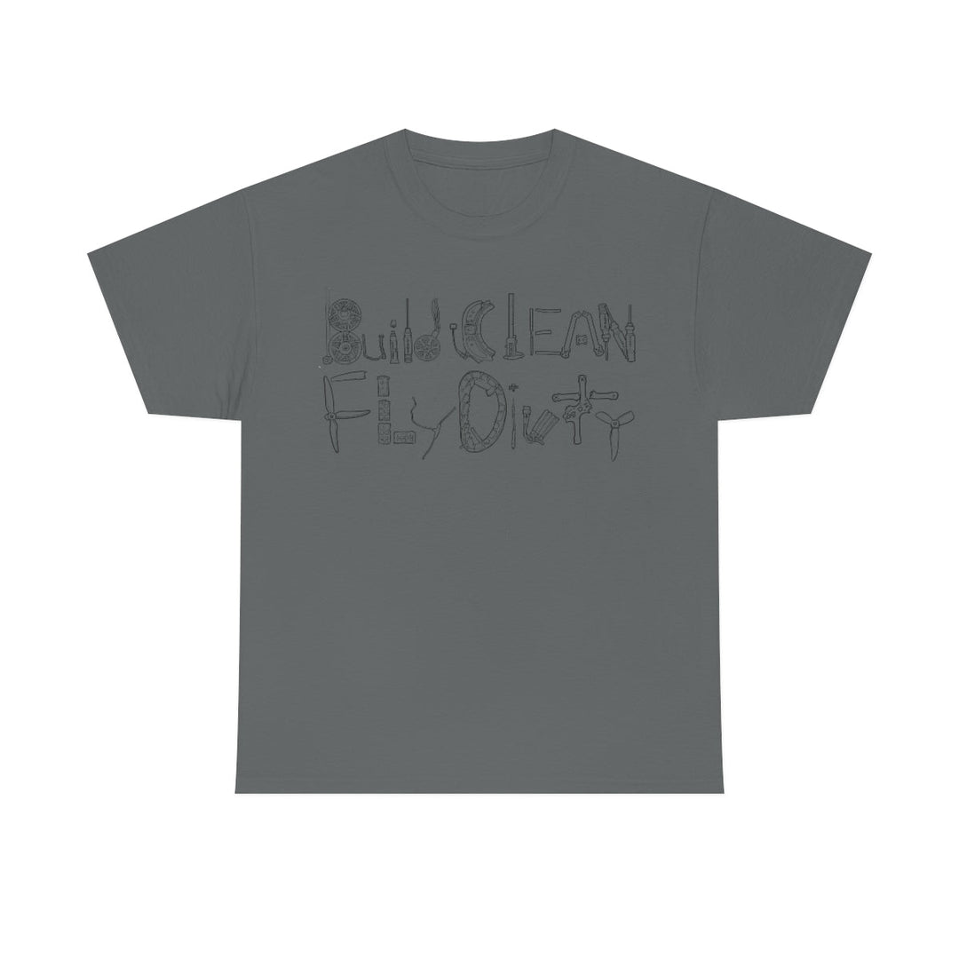 Build Clean Fly Dirty T-Shirt - Black Logo