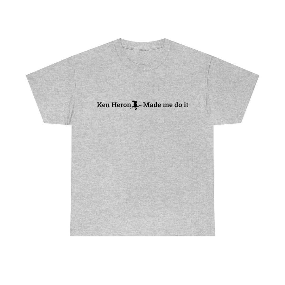 Ken Heron Made Me Do It! T-Shirt - Black Logo