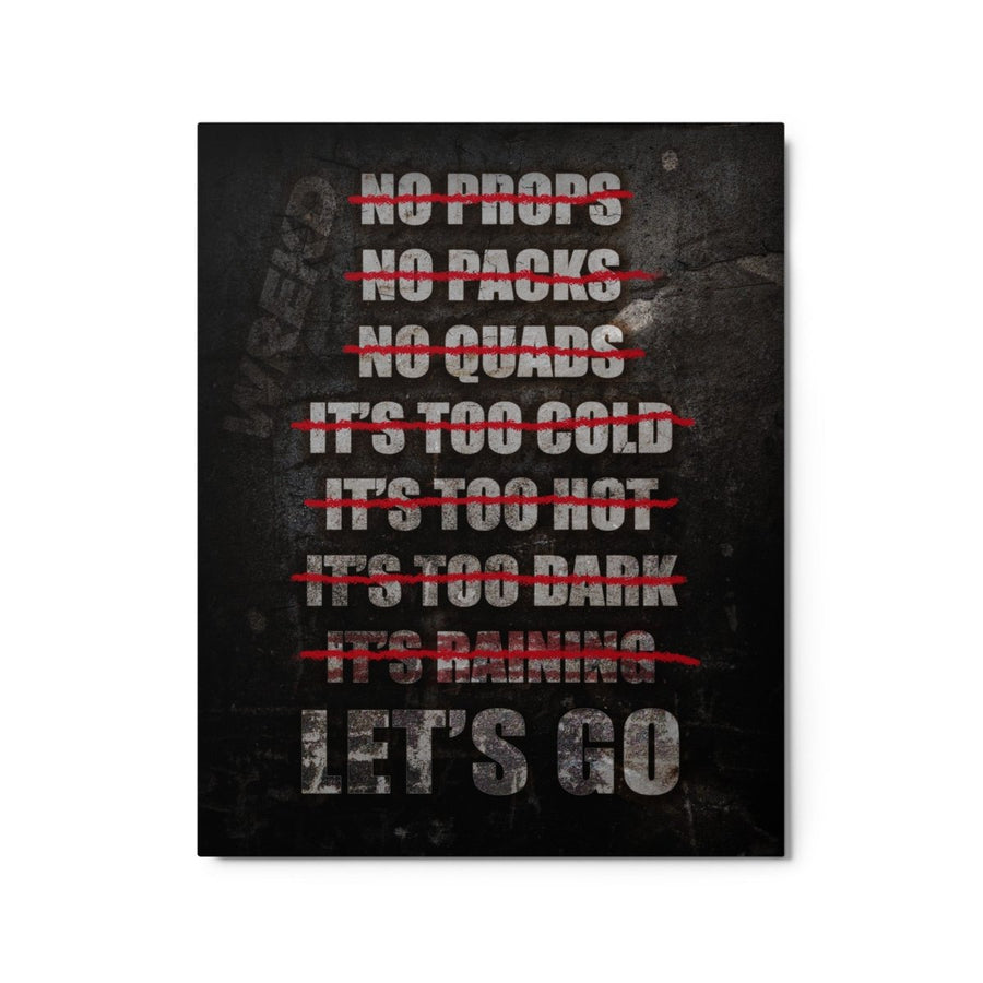 WREKD - NO MORE EXCUSES... LETS GO. - Limited Edition Metal Poster at WREKD Co.